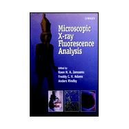 Microscopic X-Ray Fluorescence Analysis by Janssens, Koen H. A.; Adams, Freddy C. V.; Rindby, Anders, 9780471974260