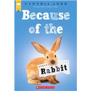 Because of the Rabbit (Scholastic Gold) by Lord, Cynthia, 9780545914260