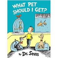 What Pet Should I Get? by Dr. Seuss, 9780553524260