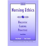 Nursing Ethics : Holistic Caring Practice by Bishop, Anne H., 9780763714260