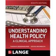 Understanding Health Policy:...,Bodenheimer, Thomas;...,9781260454260