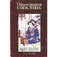 Chinese-japanese Cookbook - 1914 Reprint by Bosse, Sara; Watanna, Onoto, 9781440494260
