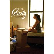 Finding Felicity by Kade, Stacey, 9781481464260