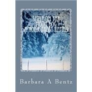 Smile on the Moon Dog: A Hoar Frost Repris for 100 Prairie Winter Nights by Bentz, Barbara, 9781494404260
