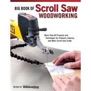 Big Book of Scroll Saw Woodworking : More Than 60 Projects and Techniques for Fretwork, Intarsia and Other Scroll Saw Crafts by Unknown, 9781565234260