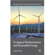 Ecological Modernisation and Renewable Energy by Toke, David, 9780230224261