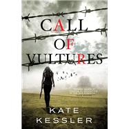 Call of Vultures by Kessler, Kate, 9780316454261