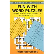 Fun with Word Puzzles Search-a-Words, Jumbles, Crosswords, etc. by Fremont, Victoria, 9780486294261