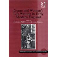 Genre and Women's Life Writing in Early Modern England by Dowd,Michelle M., 9780754654261