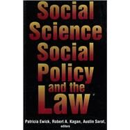 Social Science, Social Policy, and the Law by Ewick, Patricia; Kagan, Robert A.; Sarat, Austin, 9780871544261