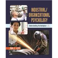Industrial/Organizational Psychology Understanding the Workplace by Levy, Paul, 9781319014261