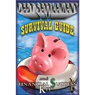A Debt Settlement Survival Guide & Financial Success Kit by Struss, Karl J., 9781502854261
