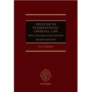 Treatise on International Criminal Law Volume I: Foundations and General Part by Ambos, Kai, 9780192844262