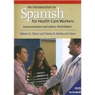 An Introduction to Spanish for Health Care Workers; Communication and Culture, Third Edition by Robert O. Chase and Clarisa B. Medina de Chase, 9780300124262