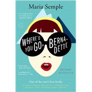 Where'd You Go, Bernadette by Semple, Maria, 9780316204262