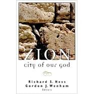Zion, City of Our God by Hess, Richard S., 9780802844262