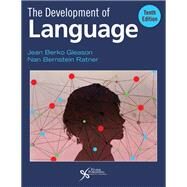 The Development of Language, Tenth Edition by Gleason, Jean Berko; Ratner, Nan Bernstein, 9781635504262