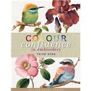Colour Confidence in Embroidery by Burr, Trish, 9781863514262