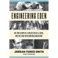 Engineering Eden by Smith, Jordan Fisher, 9780307454263