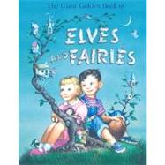 The Giant Golden Book of Elves and Fairies by Werner, Jane; Williams, Garth, 9780375844263