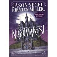Nightmares! by Segel, Jason; Miller, Kirsten; Kwasny, Karl, 9780385744263
