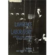 Lawrence and His Laboratory by Heilbron, J. L.; Seidel, Robert W., 9780520064263
