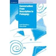 Conversation: From Description to Pedagogy by Scott Thornbury , Diana Slade, 9780521814263