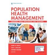 Population Health Management by Anne M. Hewitt, PhD, MA, Julie Mascari, MHA, Stephen L. Wagner, PhD, FACHE, LFACMPE, 9780826144263