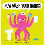 Now Wash Your Hands! by Carr, Matt, 9781338734263