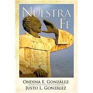 Nuestra Fe by Gonzalez, Ondina E.; Gonzalez, Justo L., 9781426774263