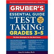 Gruber's Essential Guide to Test Taking Grades 3-5 by Gruber, Gary R., Ph.D., 9781510754263