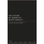 The Future of America's Death Penalty by Lanier, Charles S.; Bowers, William J.; Acker, James R., 9781594604263