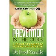 Prevention Is the Cure! by Sancilio, Frederick D., Dr., Ph.D., 9781630474263
