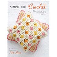 Simple Chic Crochet by Ritchie, Susan; Miller, Karen, 9781782494263