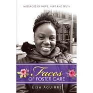 Faces of Foster Care by Aguirre, Lisa, 9781973634263