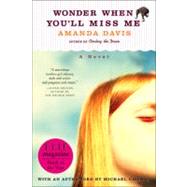 Wonder When You'll Miss Me by Davis, Amanda, 9780060534264