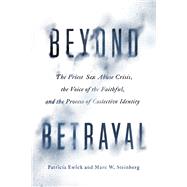 Beyond Betrayal by Ewick, Patricia; Steinberg, Marc W., 9780226644264