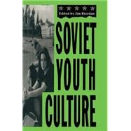 Soviet Youth Culture by Riordan, James, 9780333494264