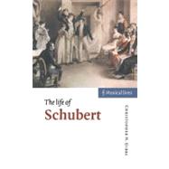 The Life of Schubert by Christopher H. Gibbs, 9780521594264