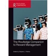 The Routledge Companion to Reward Management by Perkins; Stephen J., 9781138294264