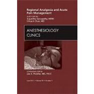 Regional Analgesia and Acute Pain Management: An Issue of Anesthesiology Clinics by Ganapathy, Sugantha, 9781437724264