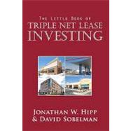 The Little Book of Triple Net Lease Investing by Hipp, Jonathan W.; Sobelman, David, 9781453704264