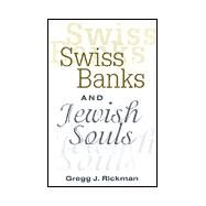 Swiss Banks and Jewish Souls by Rickman,Gregg, 9781560004264