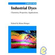 Industrial Dyes Chemistry, Properties, Applications by Hunger, Klaus, 9783527304264