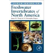 Field Guide to Freshwater Invertebrates of North America by Thorp; Rogers, 9780123814265