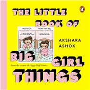 The Little Book of Big Girl Things by Ashok, Akshara, 9780143474265