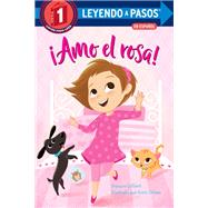 Amo el rosa! (I Love Pink Spanish Edition) by Gilbert, Frances; Unten, Eren, 9780593174265