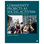 Community Projects As Social Activism by Shepard, Benjamin; Burghardt, Steve, 9781412964265