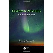 Plasma Physics: An Introduction by Fitzpatrick; Richard, 9781466594265