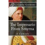 The Impresario from Smyrna by Goldoni, Carlo; De Fabris, B. K., 9781502984265
